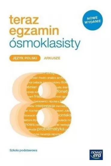 Teraz egzamin �smoklasisty. J�zyk polski. Arkusze egzaminacyjne
