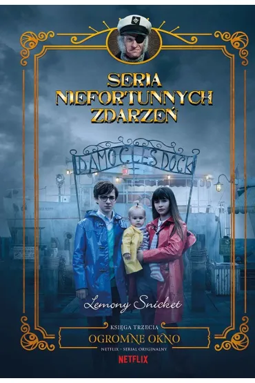 Ogromne okno. Seria niefortunnych zdarze�. Tom 3 - Lemony Snicket