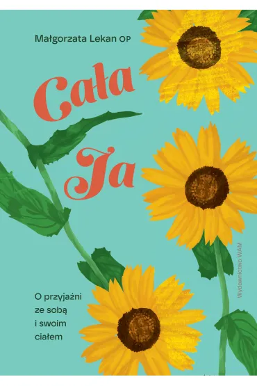 Ca�a ja. O przyja�ni ze sob� i swoim cia�em - Ma�gorzata Lekan