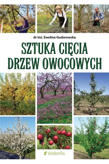 Sztuka ci�cia drzew owocowych - Ewelina Gudarowska