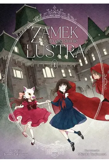 Zamek po drugiej stronie lustra. Tom 1 - Mizuki Tsujimura, Tomo Taketomi