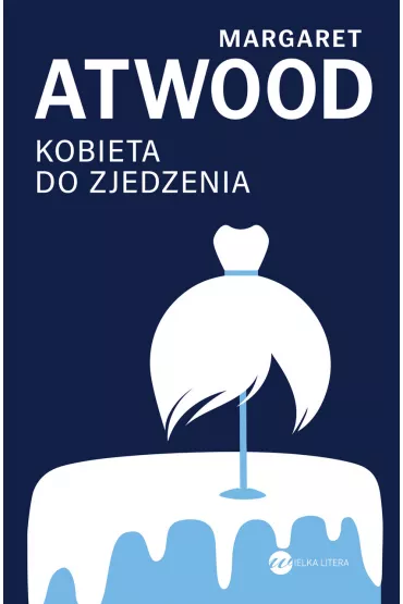 eBook Kobieta do zjedzenia mobi epub - Margaret Atwood