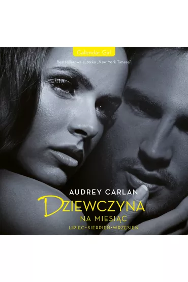 Audiobook Dziewczyna na miesi�c. Lipiec . Sierpie� . Wrzesie� mp3 - Audrey Carlan
