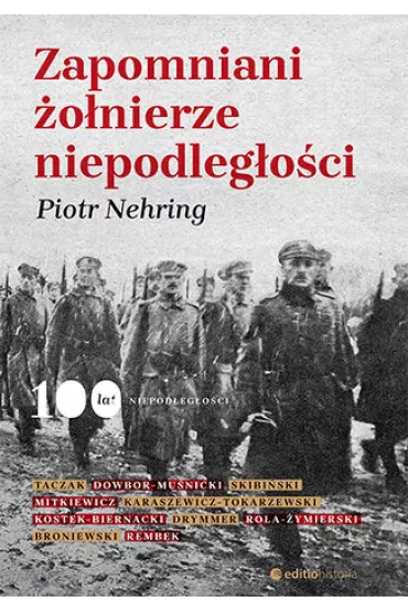 Zapomniani �o�nierze niepodleg�o�ci - Piotr  Nehring