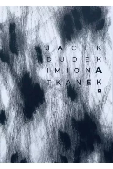 Imiona tkanek - Jacek  Dudek