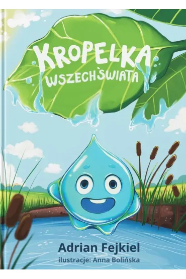 Kropelka Wszech�wiata. Odkryj Magi� Przyrody - Adrian  Fejkiel
