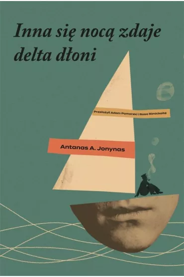 Inna si� noc� zdaje delta d�oni - Antanas A. Jonynas