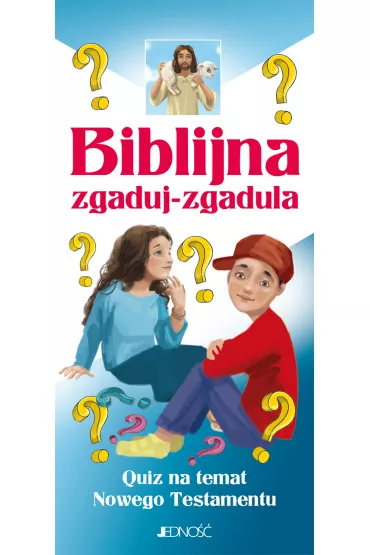 Biblijna zgaduj-zgadula. Quiz na temat NT - Ewelina Parszewska