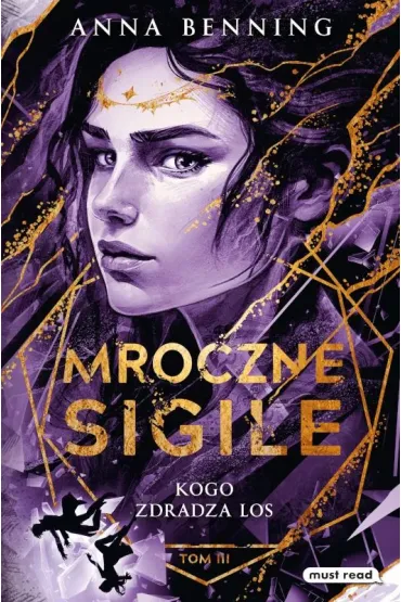 Kogo zdradza los. Trylogia Mroczne Sigile. Tom 3. - Anna  Benning