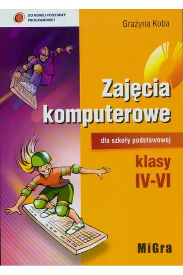 Informatyka SP KL 4-6. Zaj�cia komputerowe (2012) - Gra�yna Koba