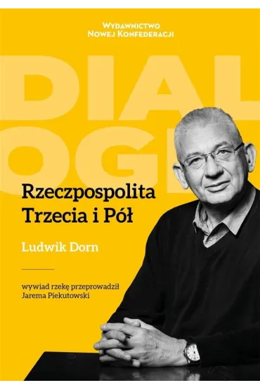 Rzeczpospolita Trzecia I P� - Jarema Piekutowski, Ludwik Dorn
