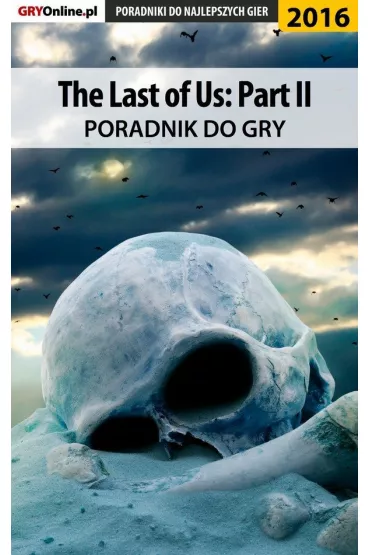 eBook The Last of Us 2 - poradnik do gry pdf epub - Jacek Stranger Ha�as, Grzegorz Alban3k Misztal
