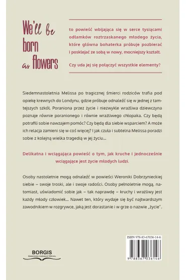 We’ll be born as flowers - Weronika Dobrzyniecka