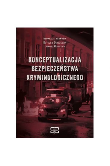 Konceptualizacja bezpieczeństwa kryminologicznego