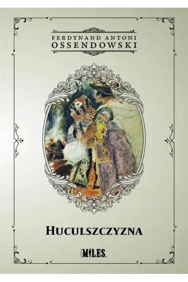 Huculszczyzna: Gorgany i Czarnochora - Antoni Ferdynand Ossendowski