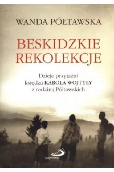 Beskidzkie rekolekcje - Wanda P�tawska