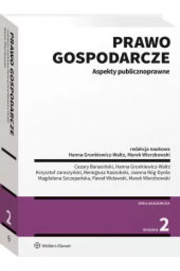 Prawo gospodarcze. Aspekty publicznoprawne - Hanna Gronkiewicz-Waltz, Marek Wierzbowski