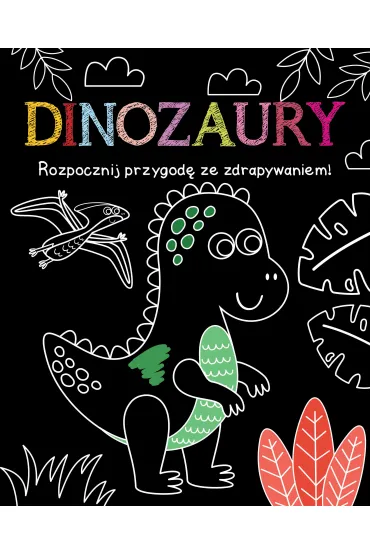 Rozpocznij przygod� ze zdrapywaniem! Dinozaury