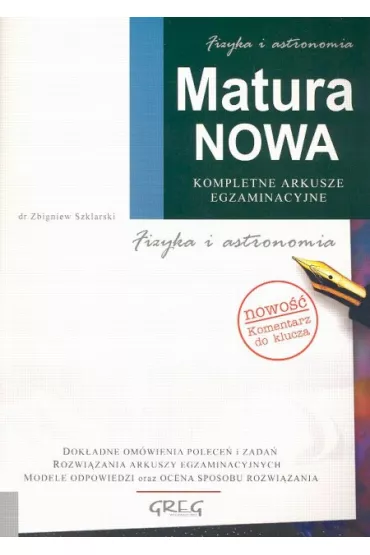 Matura nowa. Fizyka i astronomia. Kompletne arkusze egzaminacyjne - Zbigniew Szklarski