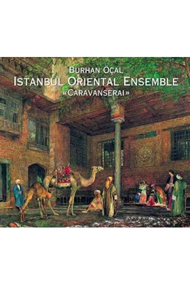 Caravanserai (CD) - Burhan Ocal amp, Istanbul Oriental Ensemble