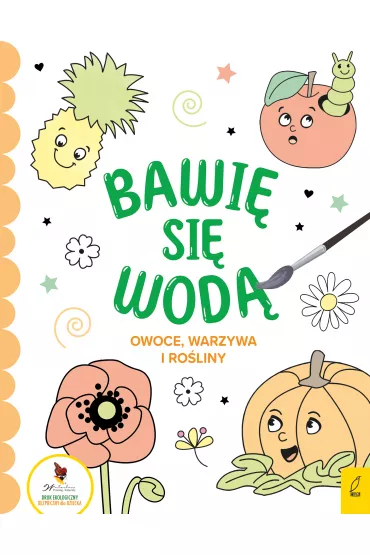 Bawi� si� wod�. Owoce, warzywa i ro�liny