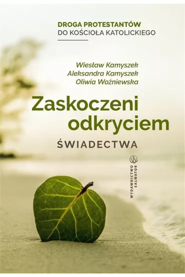 Zaskoczeni odkryciem. �wiadectwa - Aleksandra Kamyszek, Oliwia Wo�niewska, Wies�aw Kamyszek