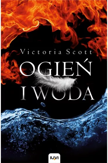 Ogie� i woda tom I - Victoria Scott