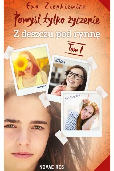 Z deszczu pod rynn�. Pomy�l tylko �yczenie. Tom 1 - Ewa Zienkiewicz