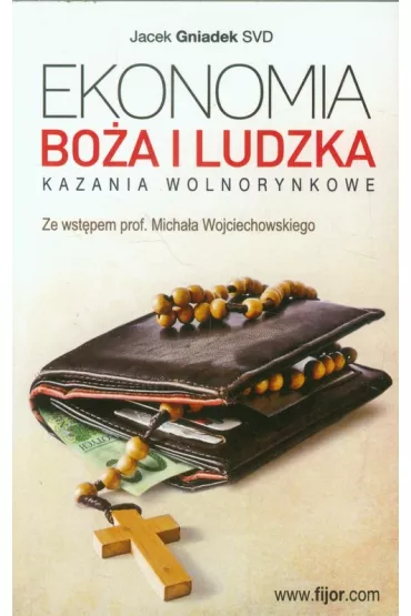 Ekonomia Bo�a i ludzka Kazania wolnorynkowe - Jacek Gniadek