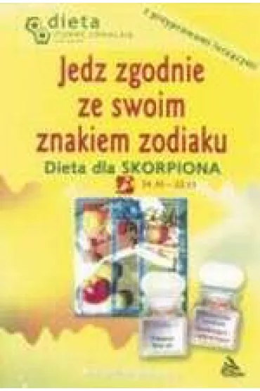 Skorpion. Jedz zgodnie ze swoim znakiem zodiaku - Barbara Jakimowicz-Klein