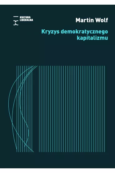 Kryzys demokratycznego kapitalizmu - Martin Wolf