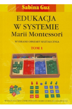 Edukacja w systemie Marii Montessori. Tomy 1-2