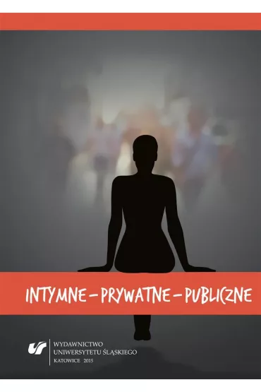 Intymne prywatne publiczne - Ewa W�chocka