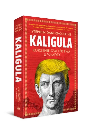 Kaligula. Korzenie szale�stwa u w�adzy - Stephen Dando-Collins
