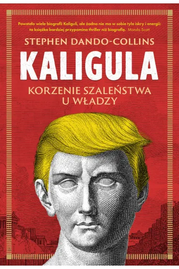 Kaligula. Korzenie szale�stwa u w�adzy - Stephen Dando-Collins