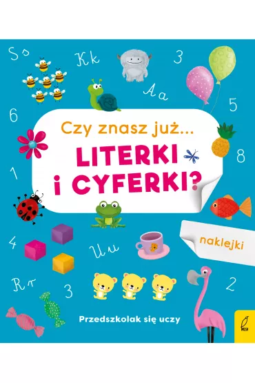 Przedszkolak si� uczy. Czy znasz ju� literki i cyferki?