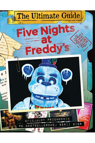 Five Nights at Freddy's. The Ultimate Guide. Oficjalny przewodnik po bestsellerowej serii gier - Scott Cawthon