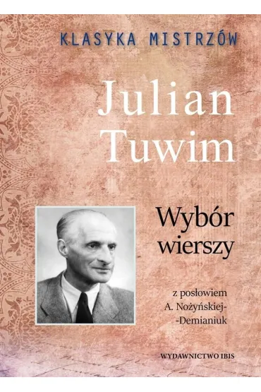 Wyb�r wierszy. Klasyka Mistrz�w - Julian Tuwim