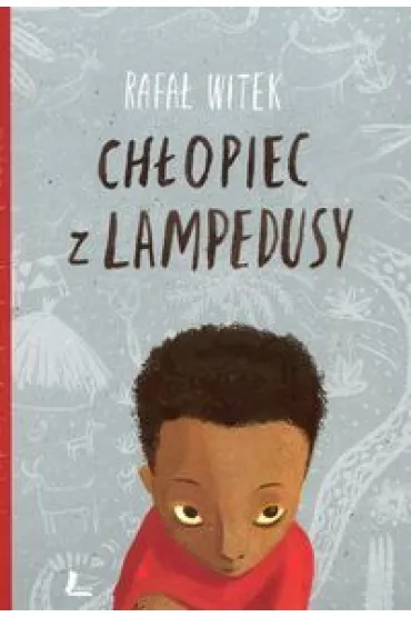 Ch�opiec z Lampedusy - Rafa� Witek