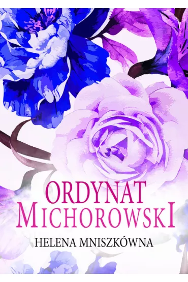 Tr�dowata T.3 Ordynat Michorowski - Helena Mniszk�wna