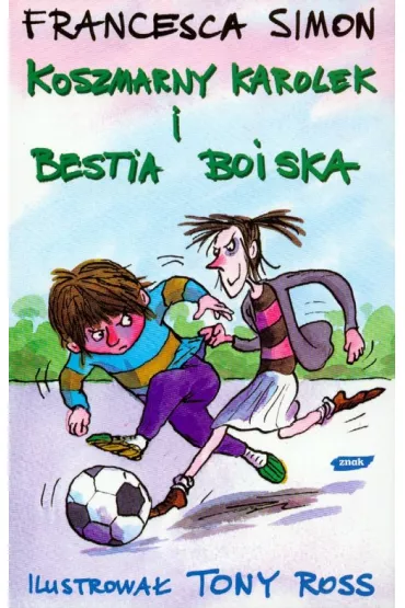 Koszmarny Karolek i Bestia Boiska - Francesca Simon
