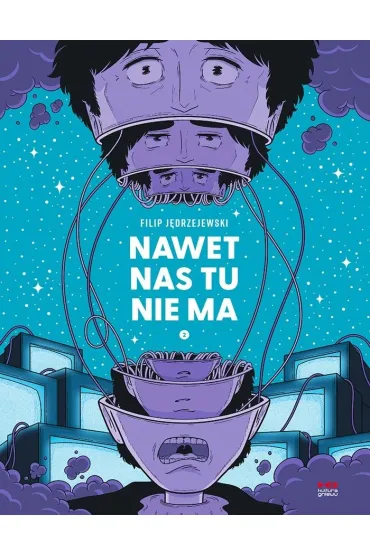 Nawet nas tu nie ma. Tom 2 - Filip J�drzejewski