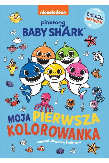 Moja pierwsza kolorowanka. Baby Shark - Zbigniew Dmitroca