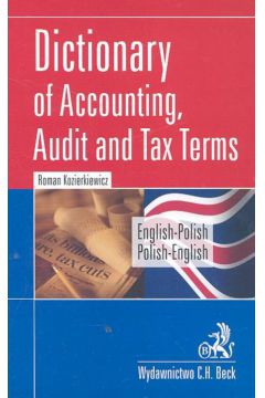Dictionary of Accounting, Audit and Tax Terms angielsko-polski polsko-angielski - Kozierkiewicz Roman - Roman Kozierkiewicz