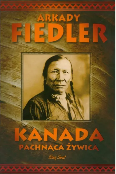 Kanada pachn�ca �ywic� - Arkady Fiedler