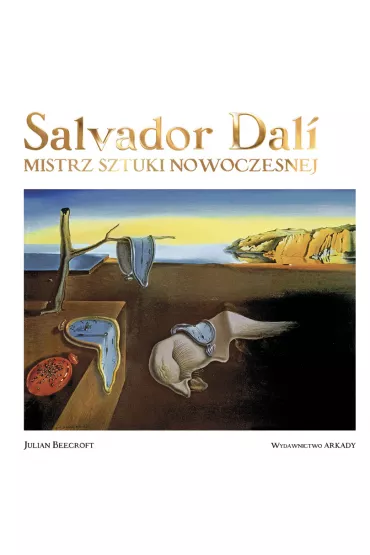 Salvador dali mistrz sztuki nowoczesnej - Julian Beecroft