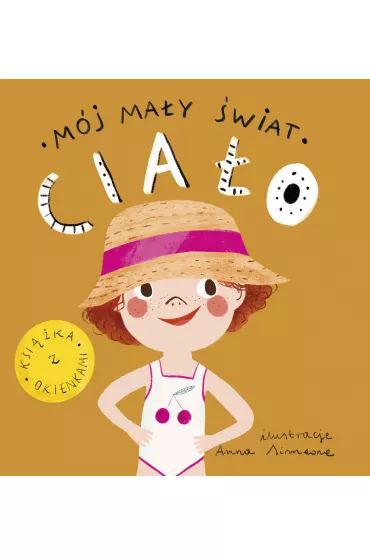 M�j ma�y �wiat. Cia�o - Monika  Kalinowska, Anna Simeone