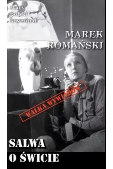 Salwa o �wicie. Stary polski krymina�. Tom 7 - Marek Roma�ski