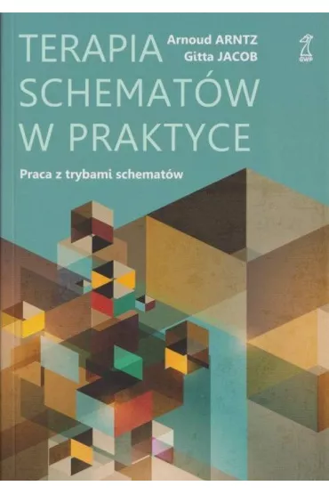 Terapia schemat�w w praktyce. Praca z trybami schemat�w - Jacob Gitta, Arnoud Arntz