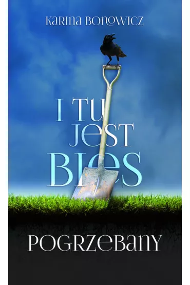 I tu jest bies pogrzebany - Karina Bonowicz